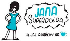 Jana superdcéra a jej darčeky od srdca